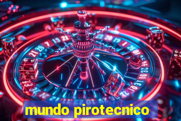 mundo pirotecnico